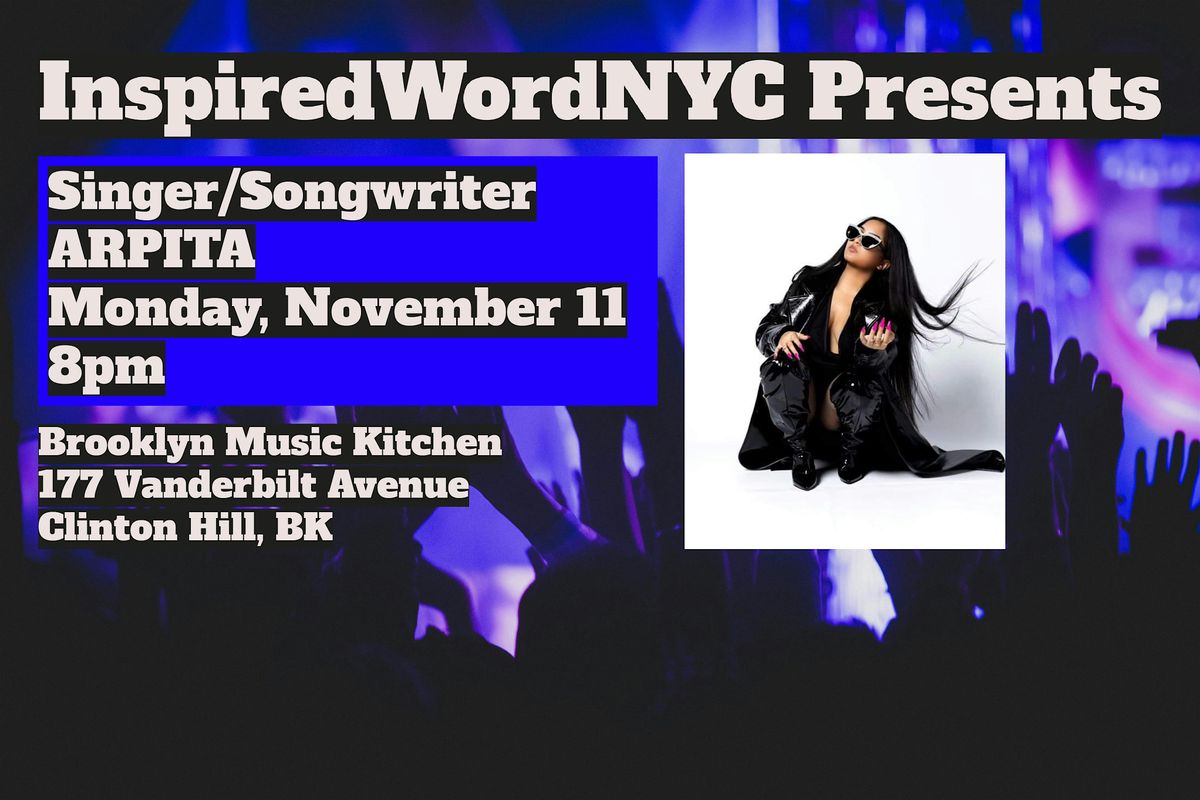 InspiredWordNYC Presents Singer\/Songwriter ARPITA at Brooklyn Music Kitchen