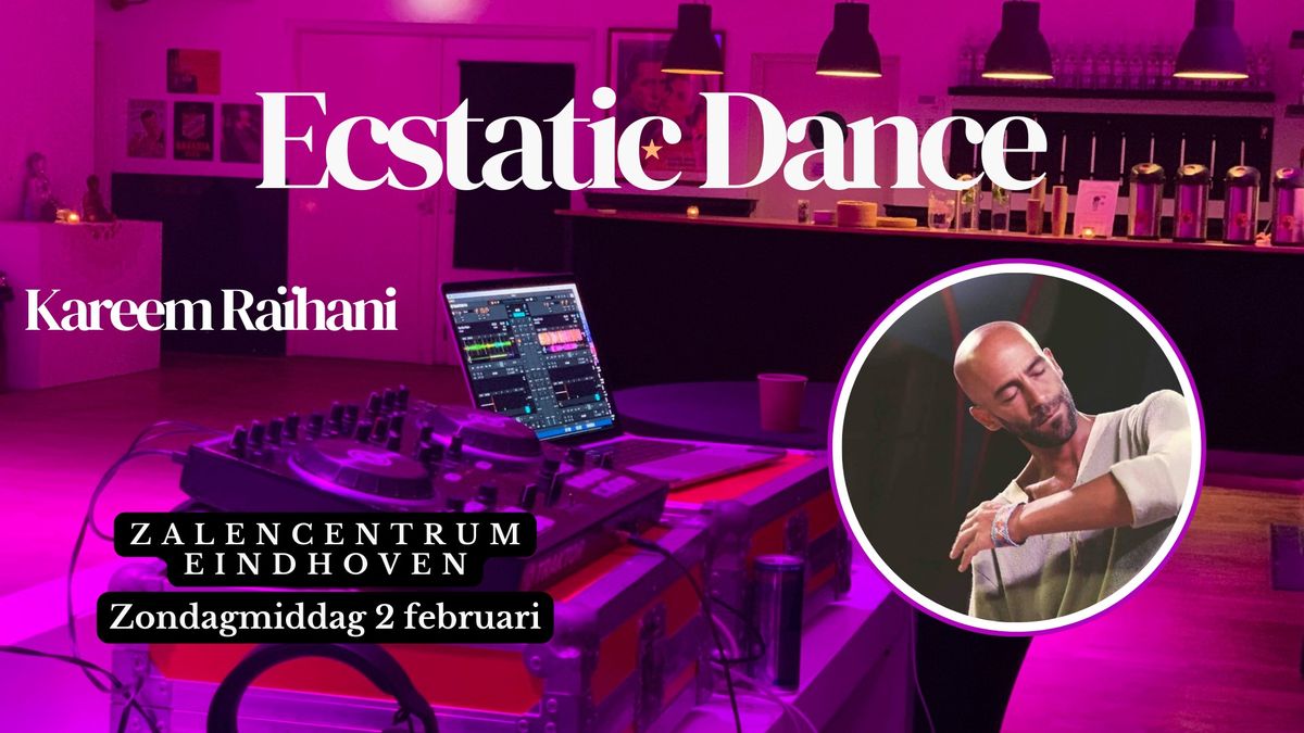 Ecstatic Dance zondagmiddag 2 febr met DJ Kareem Ra\u00efhani 