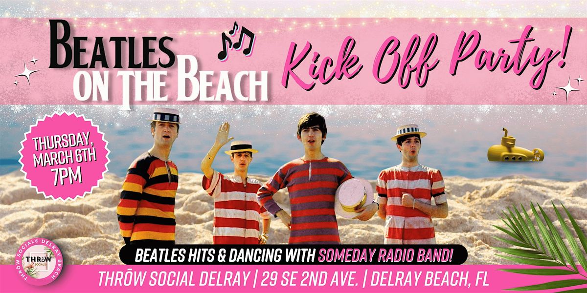 Beatles on the Beach Kick Off Party & LIVE Band Someday Radio @THR\u014dW Social