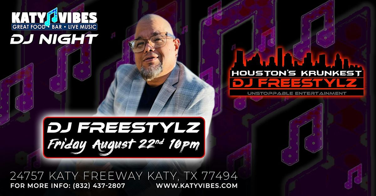 DJ Freestylz Live at Katy Vibes!