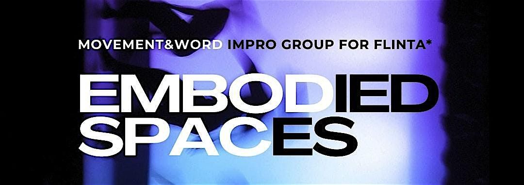 Embodied Spaces : A movement & words Impro Group for FLINTA`* & friends
