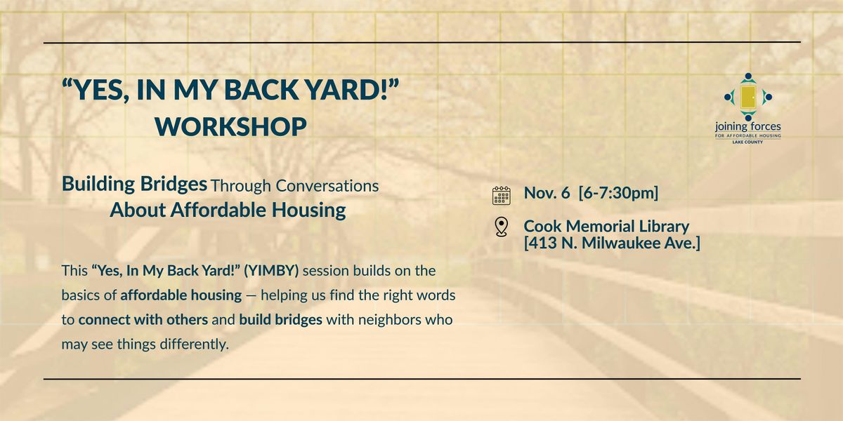 "Yes, In My Back Yard!"- Educational Workshop on Affordable Housing
