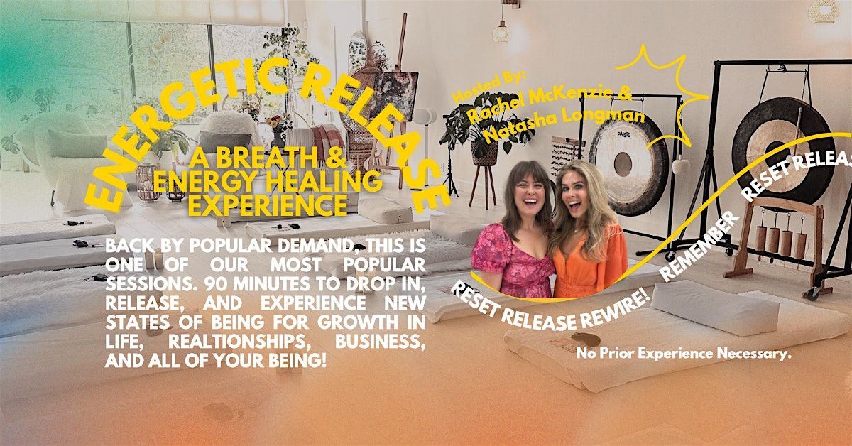 ENERGETIC RELEASE: A Breathwork & Energy Healing Experience