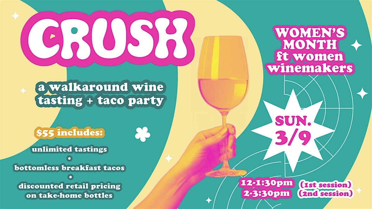 "CRUSH" Wine Tasting & Taco Party (Women in Wine Edition)