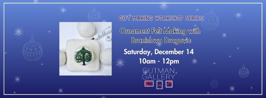 Gift Making Workshop Series: Felt Ornament Making with Branislava Dragovic