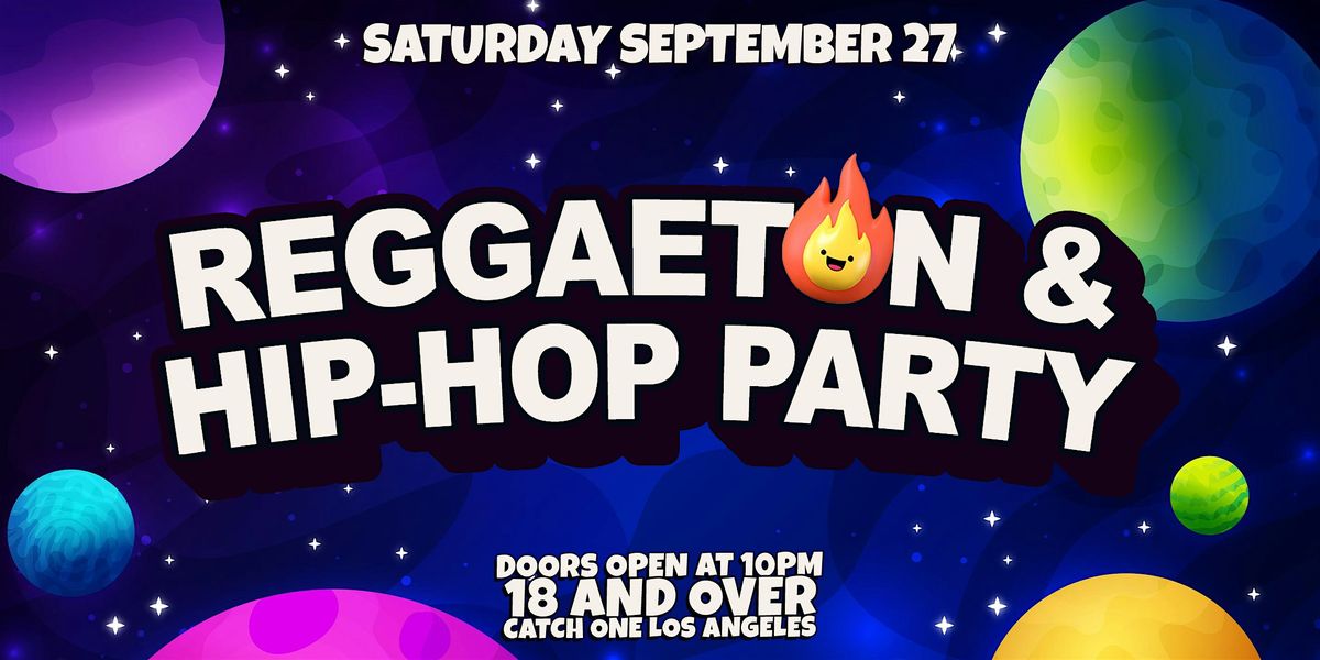 REGGAETON & HIP-HOP PARTY @ CATCH ONE LOS ANGELES 18+