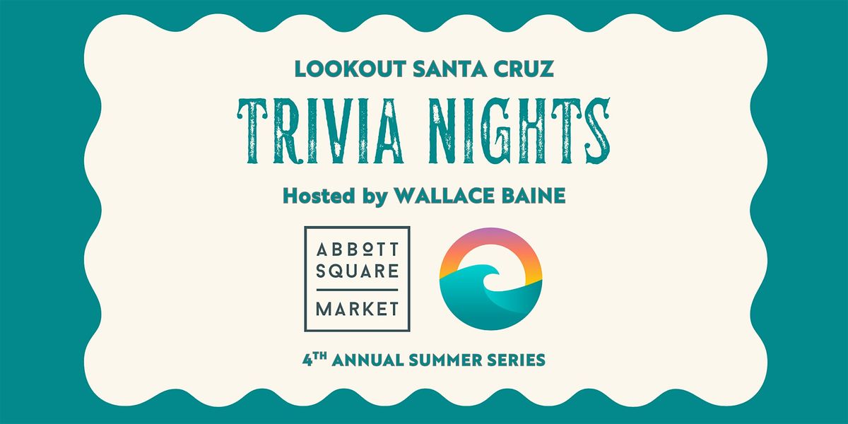 Lookout Trivia Night in Abbott Square | Hosted by Wallace Baine