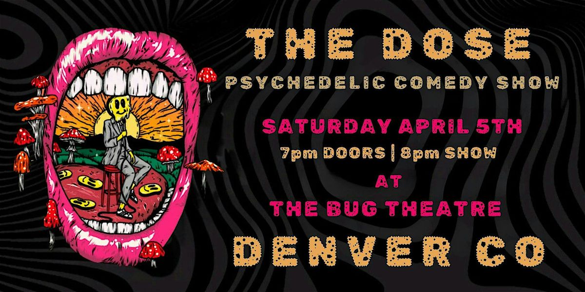 THE DOSE: A Psychedelic Comedy Experience