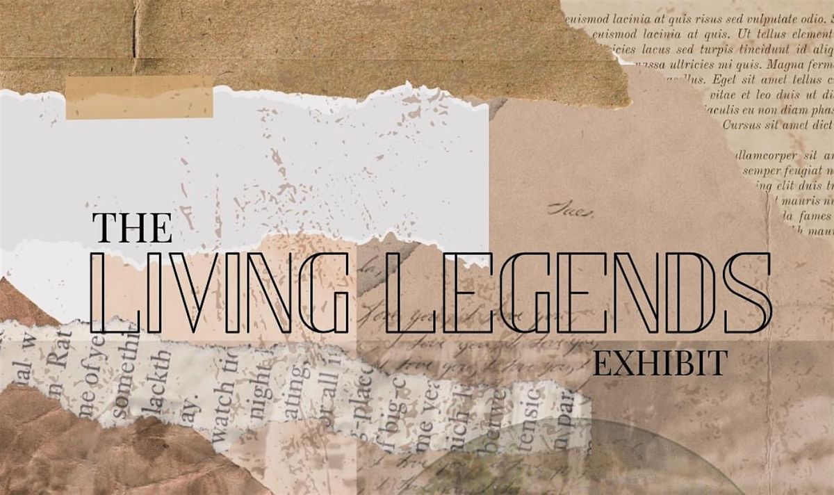 The Living Legends Exhibit