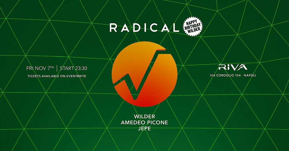 RADICAL - Wilder\u2019s BDAY EDITION w\/ Amedeo Picone and Jepe