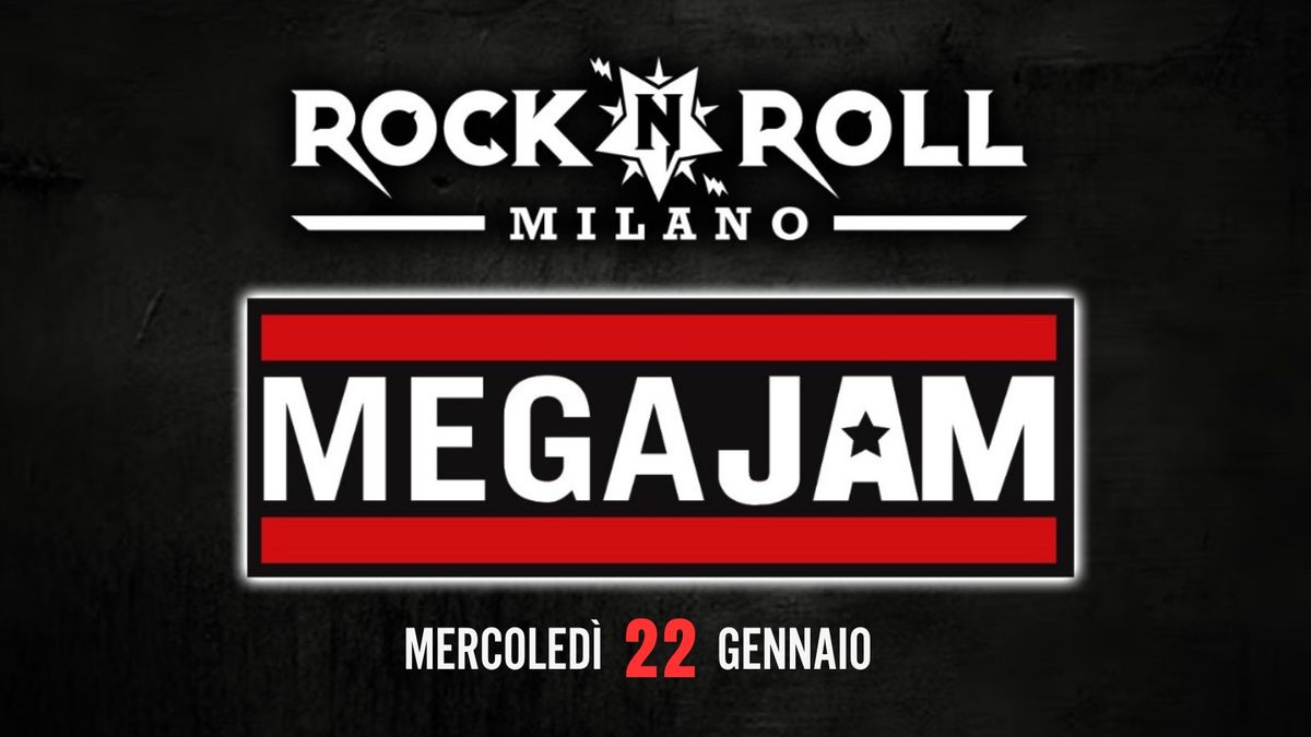 MEGAJAM - mercoled\u00ec 22\/1\/25 Gennaio - la mega jam del Rock\u2019n\u2019roll Milano