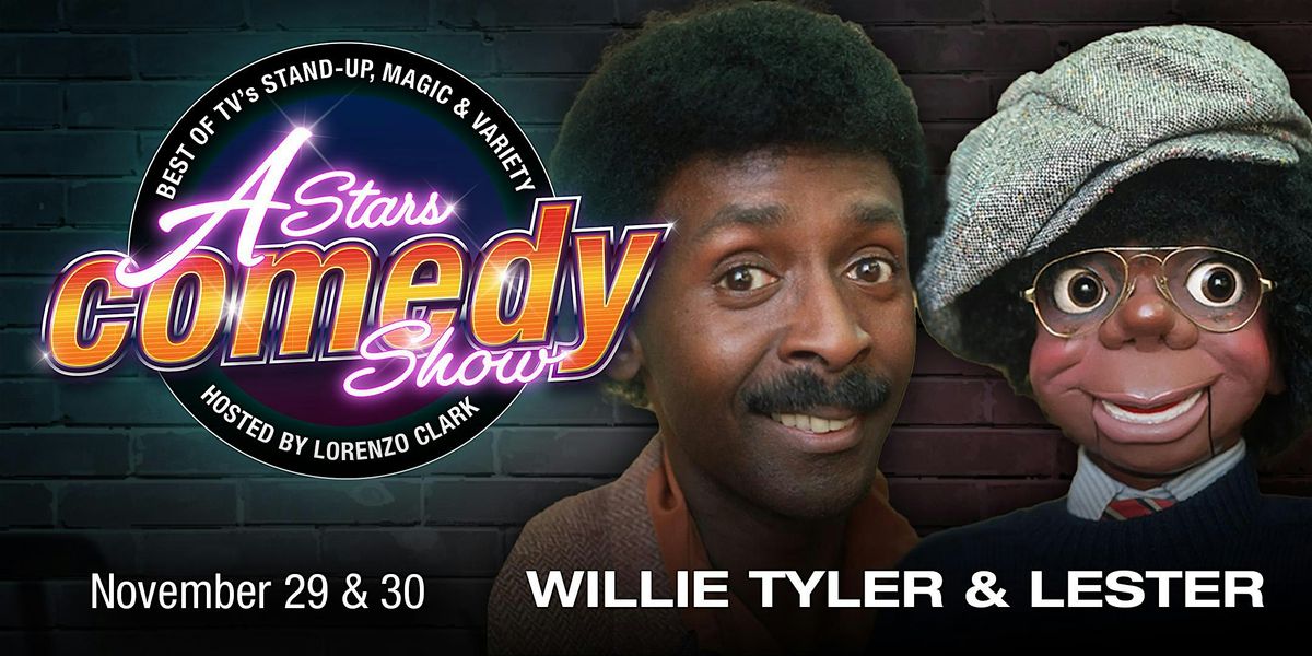 A-Stars Comedy: Willie Tyler & Lester