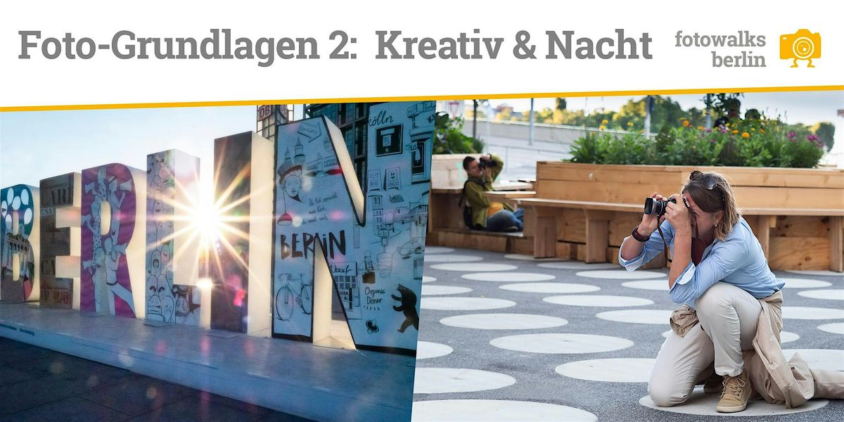 Fotokurs Berlin Grundlagen 2 - Kreativ & Nacht - Fr\u00fchbucher bis 06.10.2025