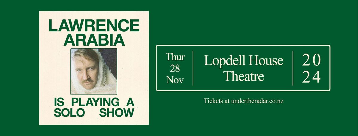 Lawrence Arabia Is Playing A Solo Show in Titirangi