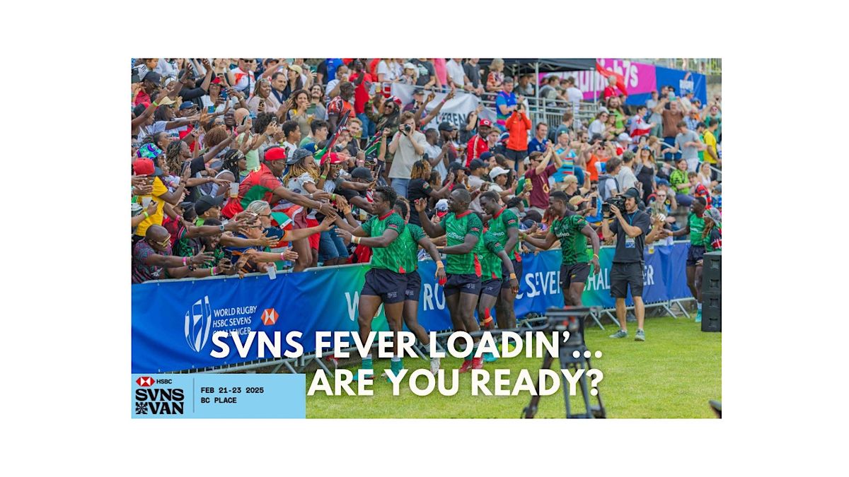 VANCOUVER SVNS  FEVER - TRAVEL, SIP, RUGBY SHEREHE TINGZ!