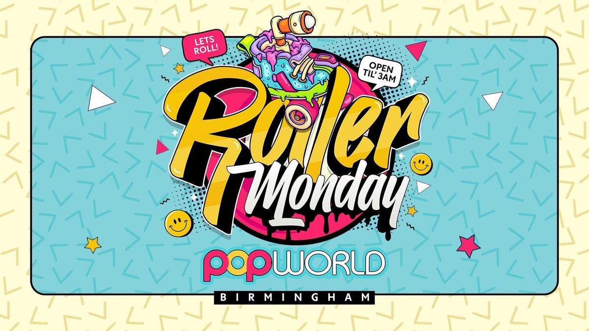 \u26f1\ufe0fROLLER MONDAYS POPWORLD BIRMINGHAM OPEN TILL 3AM