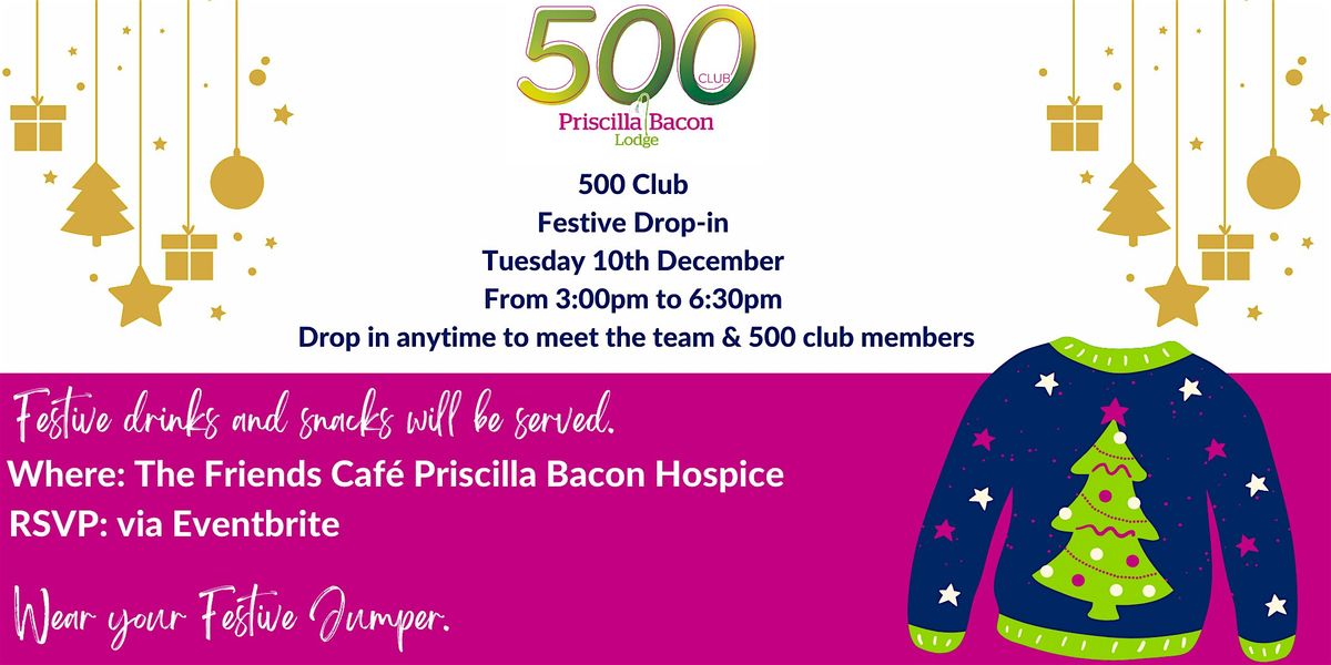 500 Club Festive Drop in