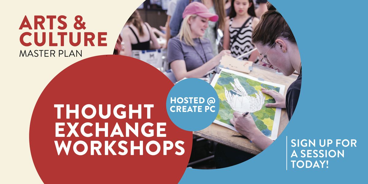 Arts & Culture Master Plan \/\/ Thought Exchange Workshops