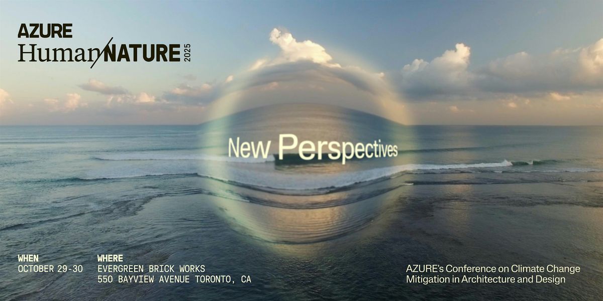 Human\/Nature: A Conference on Climate Change Mitigation in Design 2025