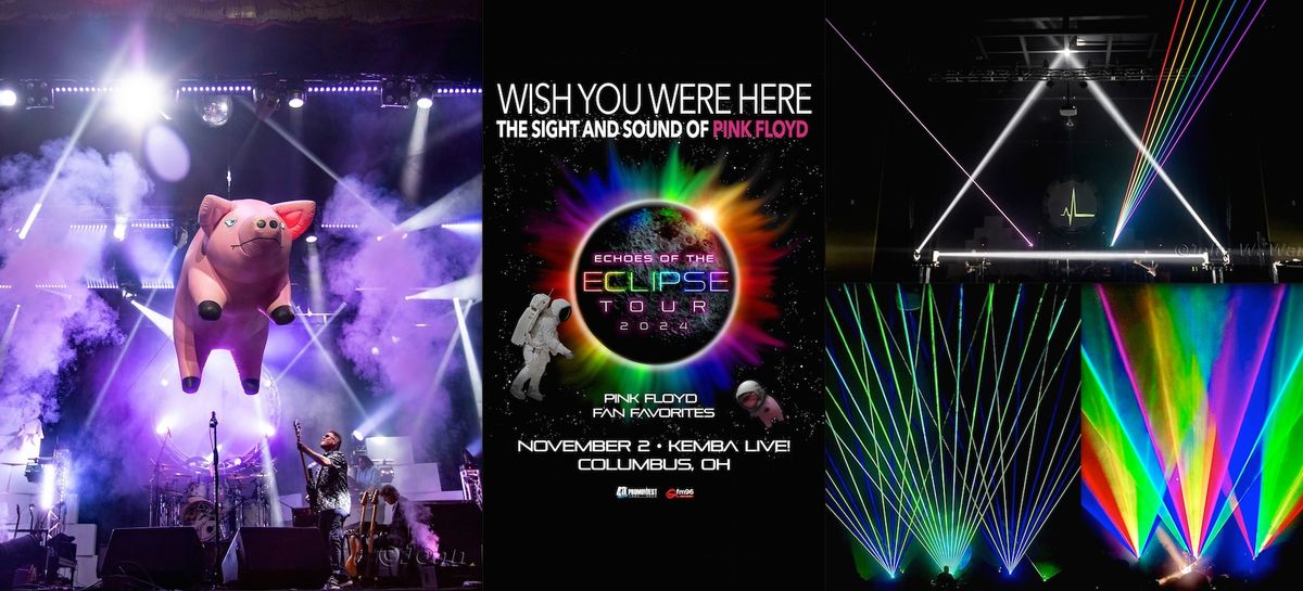 Wish You Were Here - Echoes of the Eclipse \u2022 KEMBA Live, Saturday November 2 at 8pm