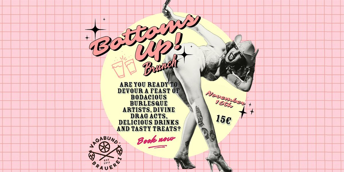 Bottoms up! - A Burlesque and Drag Brunch