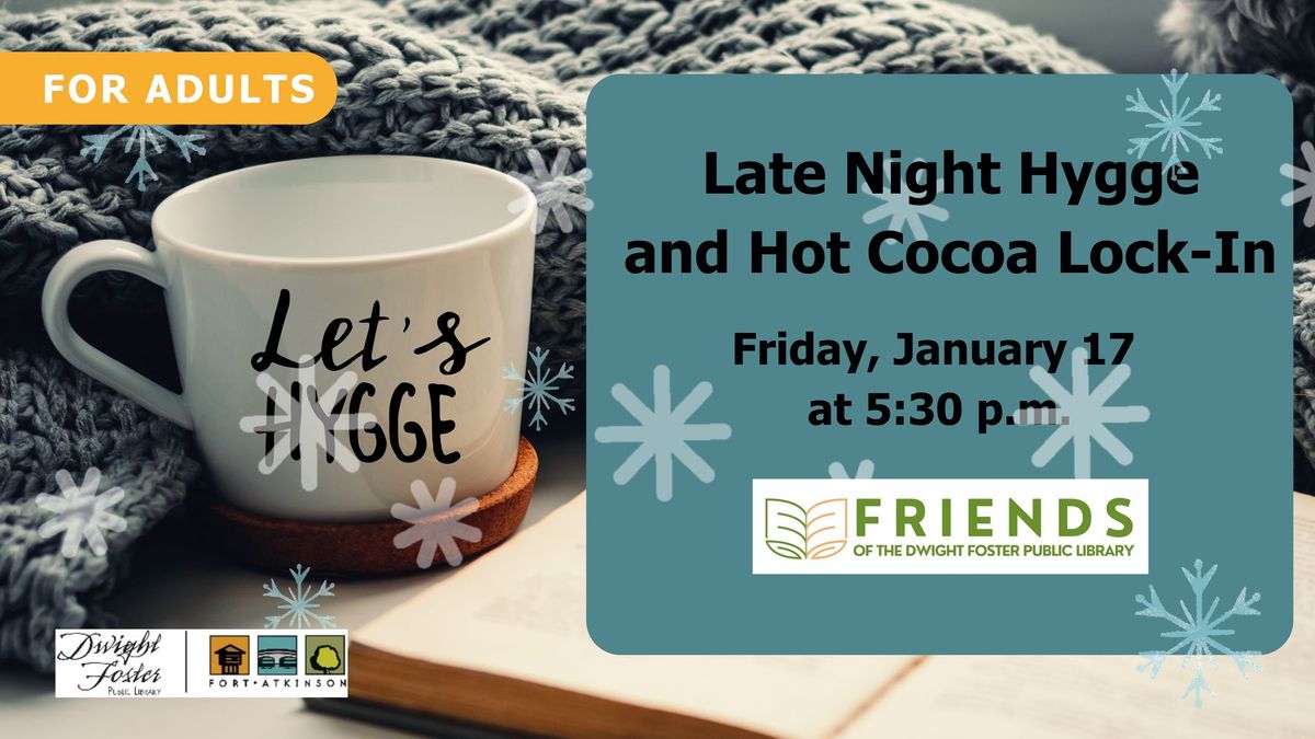 Late Night Hygge and Hot Cocoa Lock-In