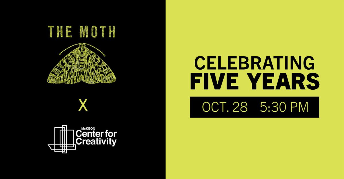 The Moth x Center for Creativity: A Five-Year Celebration
