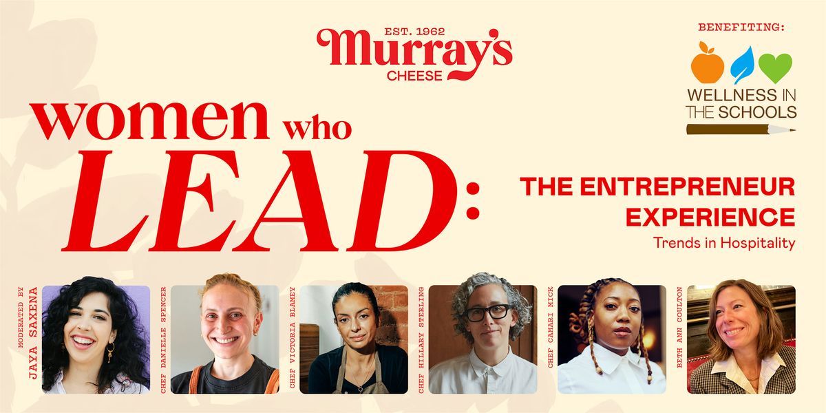 Murray's Cheese Women Who Lead Series: The Entrepreneur Experience