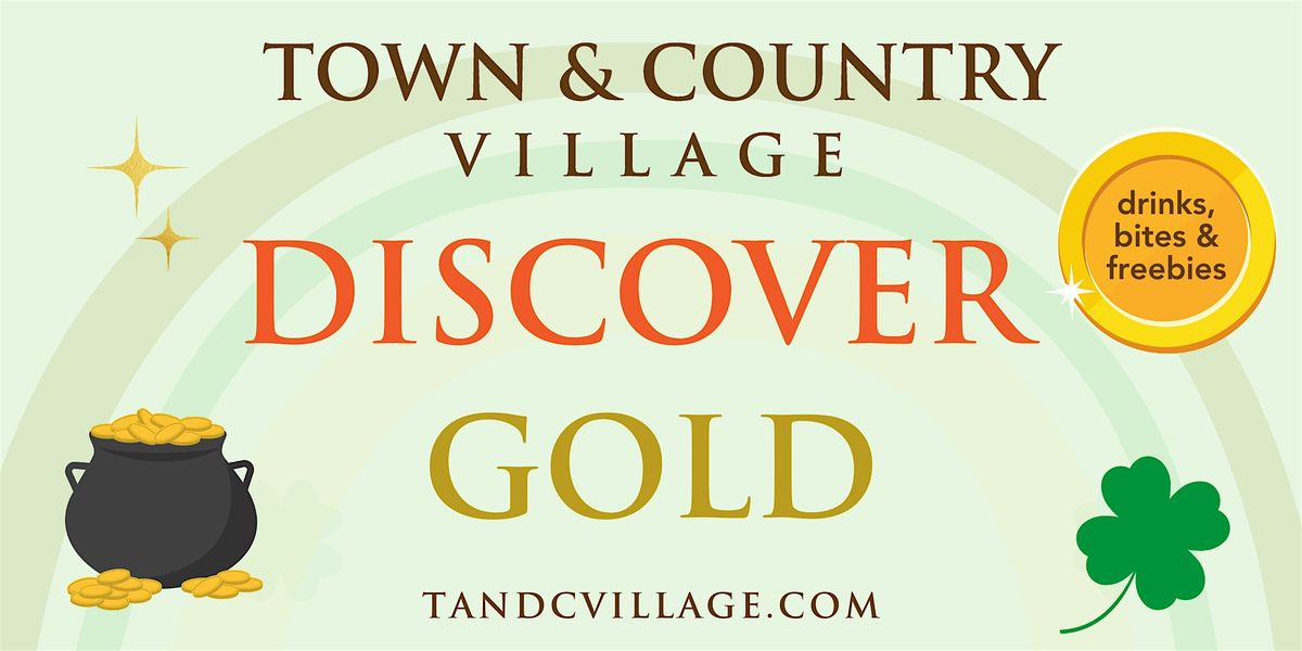 Discover Gold at Town & Country Village