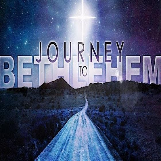 Journey to Bethlehem 2024 - Friday, Dec. 6