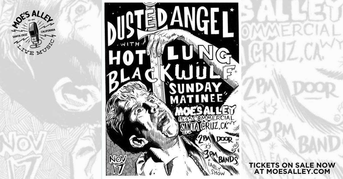 Dusted Angel w\/ HOTLUNG + Blackw\u00fclf : Matinee Show!