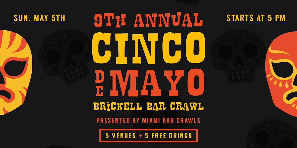 9th Annual Cinco de Mayo Bar Crawl in Brickell (DAY TWO)