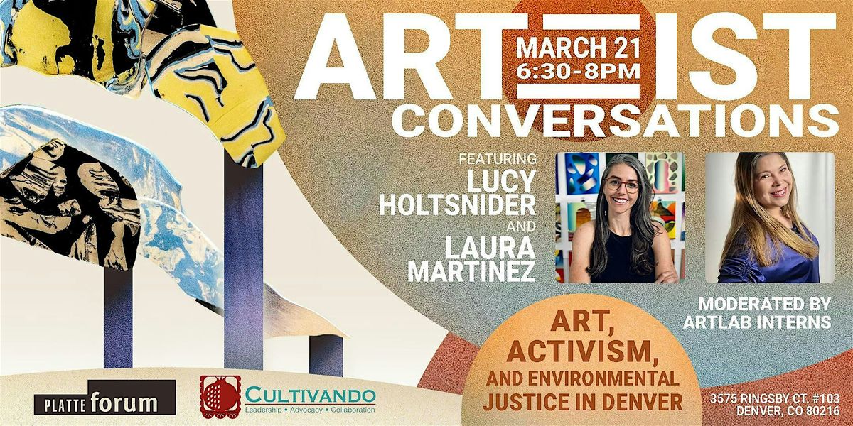 Artist Conversations: Art, Activism, and Enviornmental Justice in Denver