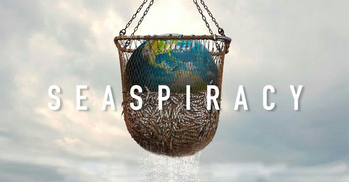 Movie Screening and Discussion: Seaspiracy