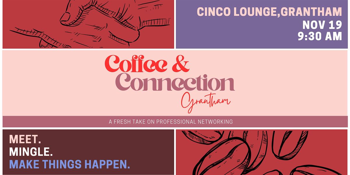 Networking: Coffee and Connection Grantham