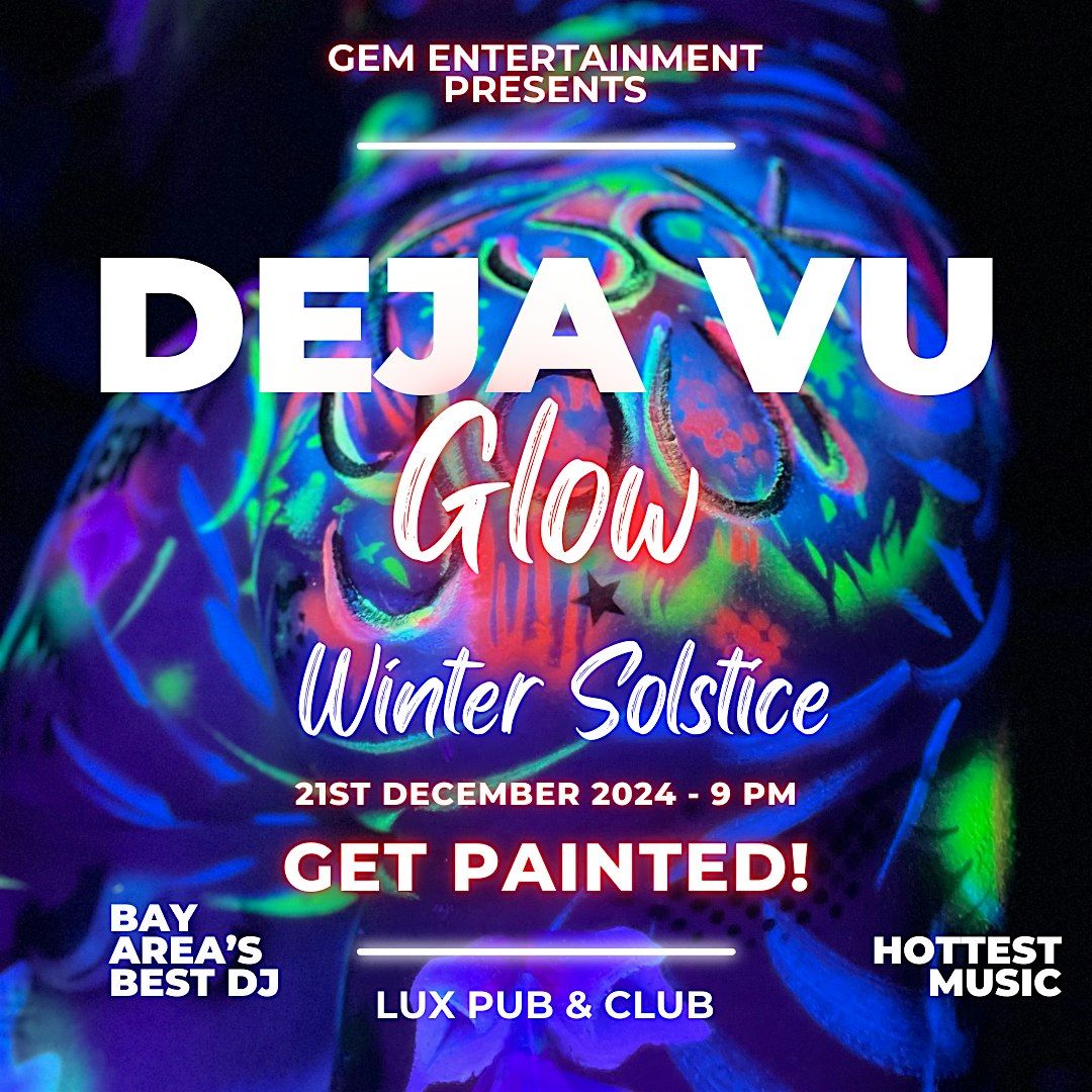 Deja Vu Glow Winter Solstice Celebration