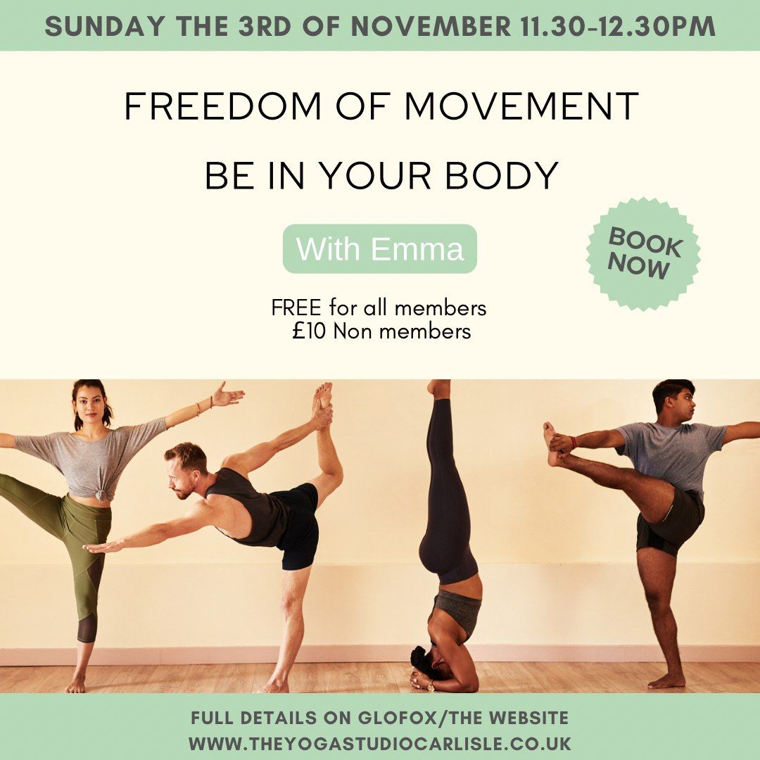 Freedom of movement, be in YOUR body!