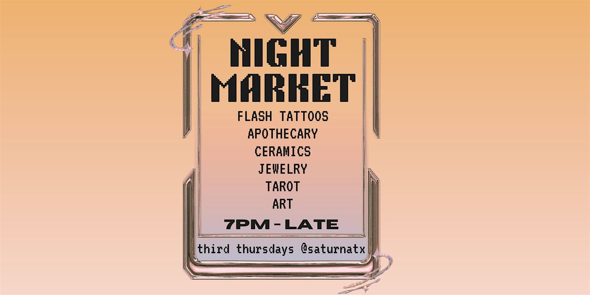 Night Market - Monthly on Third Thursdays @saturnatx