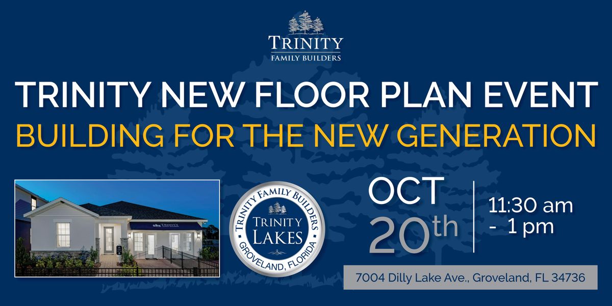 Trinity New Floor Plan Event | Building for the New Generation