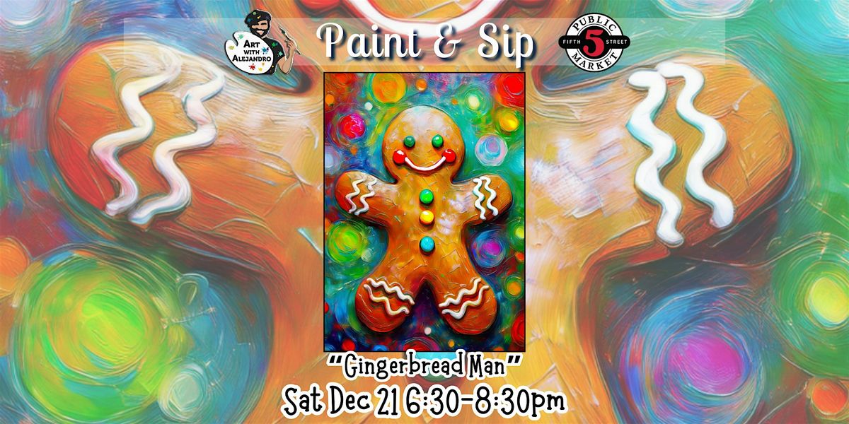 Paint & Sip at 5th St Market "Gingerbread Man"