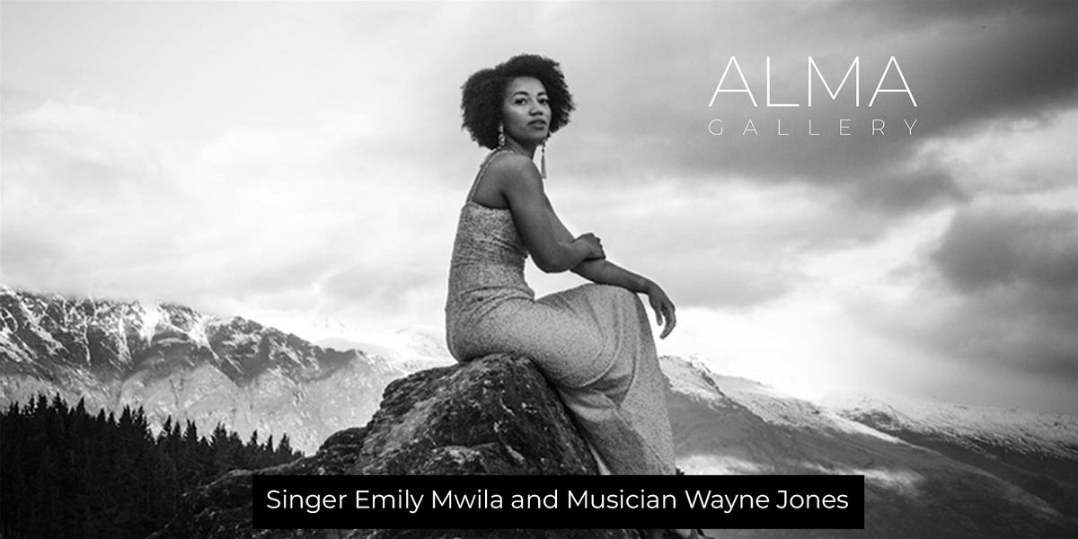 ART & JAZZ\u2014Emily Mwila and Wayne Jones Perform at ALMA Gallery