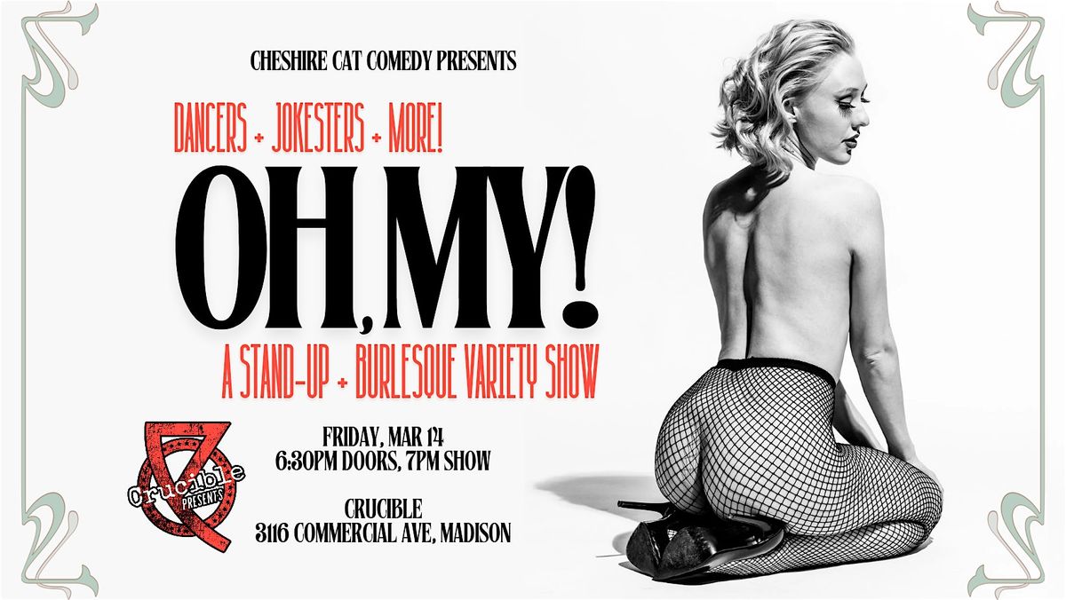 Oh, My! A Stand-Up & Burlesque Variety Show