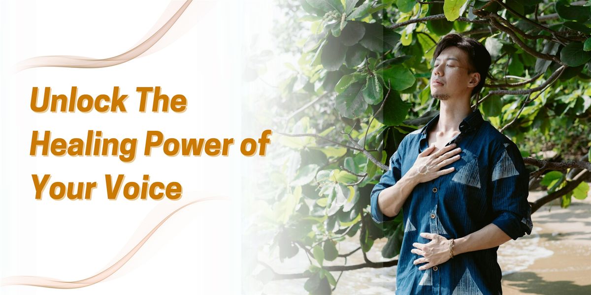 Unlock The Healing Power of Your Voice (Oct)