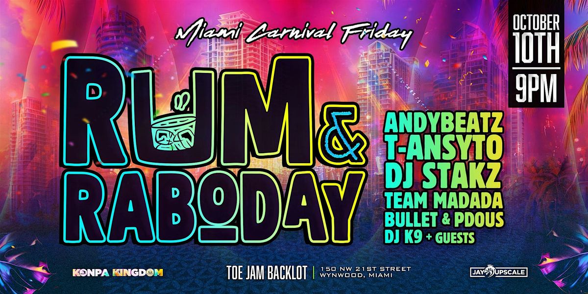RUM & RABODAY - ANDY BEATZ, T-ANSYTO, TEAM MADADA, DJ BULLET & PDOUS, DJ K9