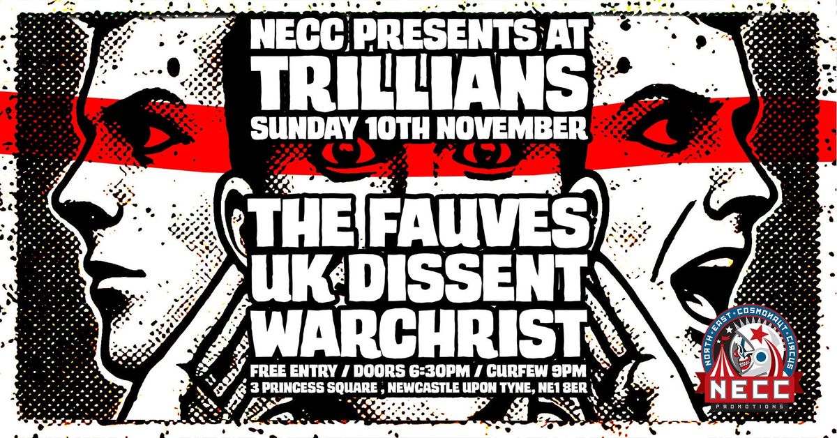 NECC Presents\u2026 The Fauves \/ UK Dissent \/ Warchrist 