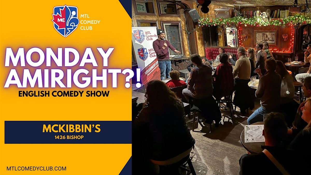 MONDAY'S AMIRIGHT?! Stand-Up Comedy Show - MONDAY, NOVEMBER 24TH , 2025