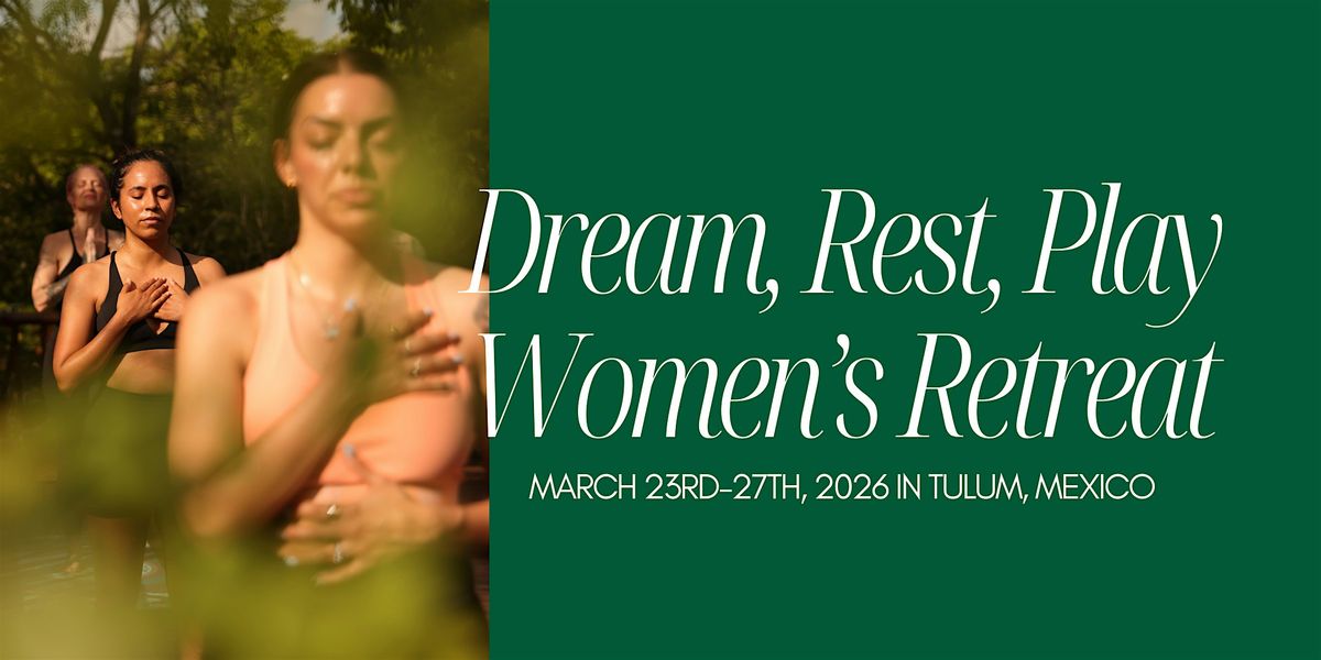 Women's Dream Rest Play Retreat - Tulum, Mexico