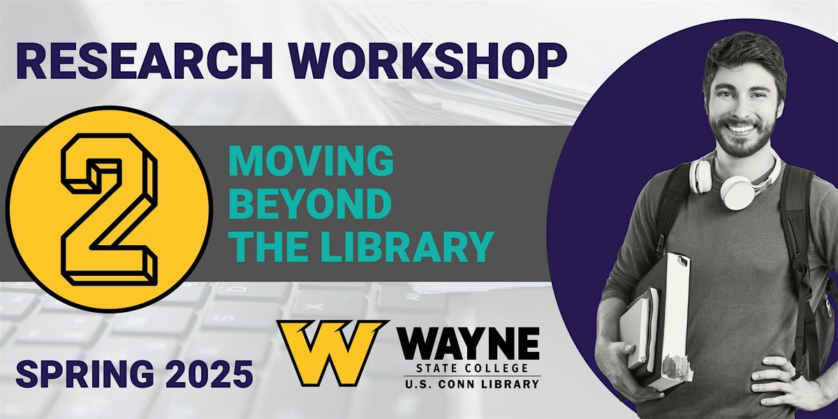 Research Workshop #2 : Moving Beyond the Library (Spring 2025)