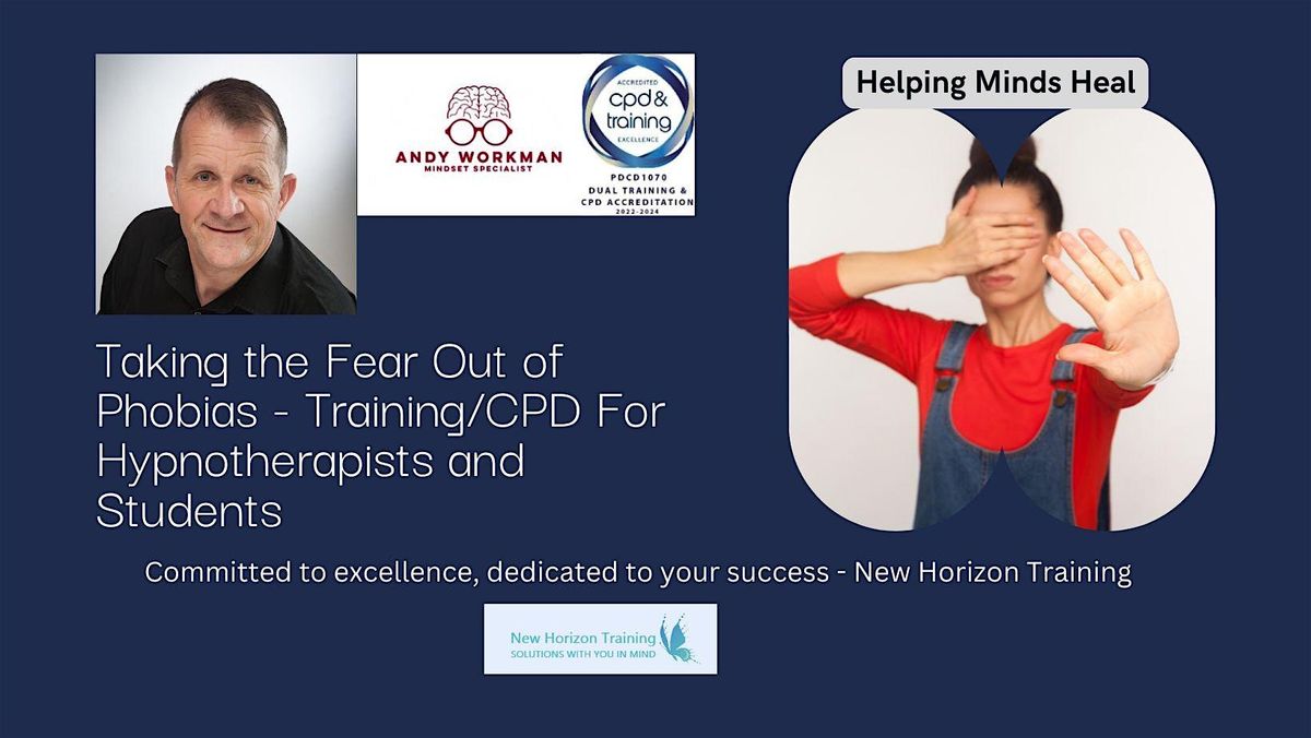 Taking the Fear Out of Phobias - Training For Hypnotherapists and Students