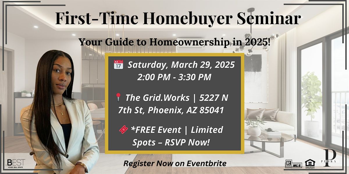 First-Time Homebuyer Seminar | Your Guide to Homeownership in 2025!